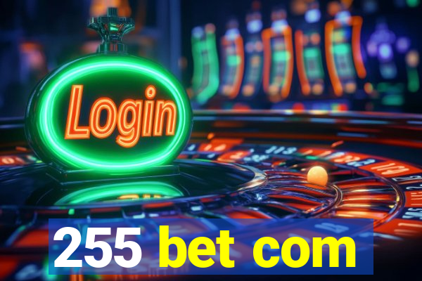 255 bet com